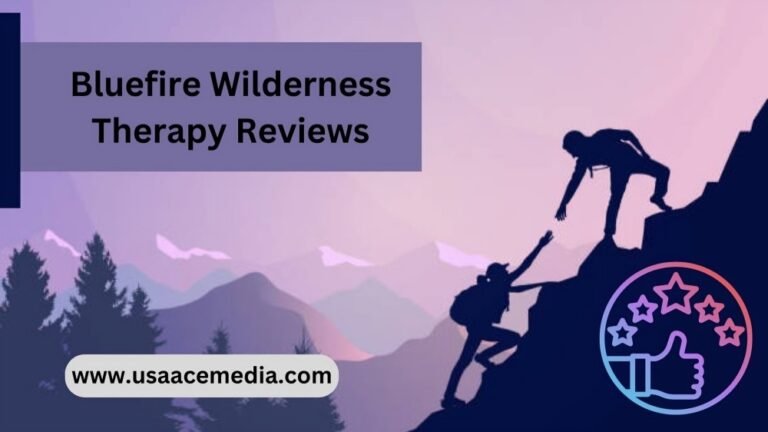 Bluefire Wilderness Therapy Reviews