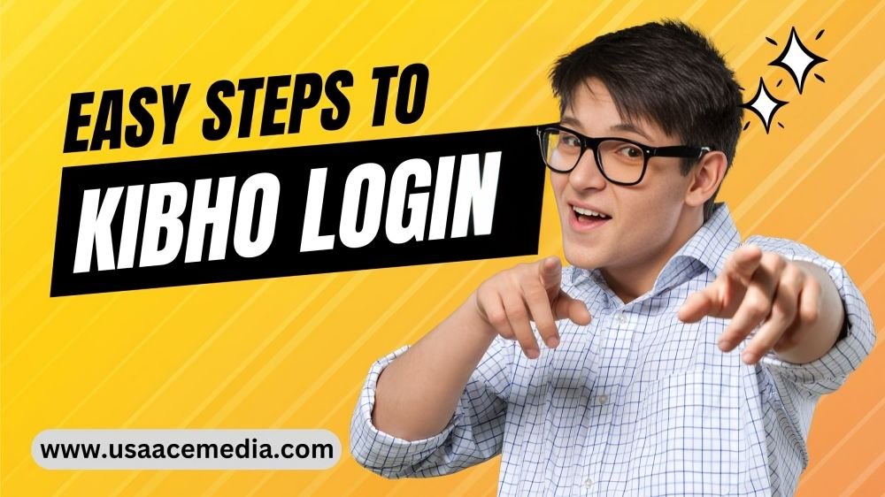 Easy Steps to Kibho Login 